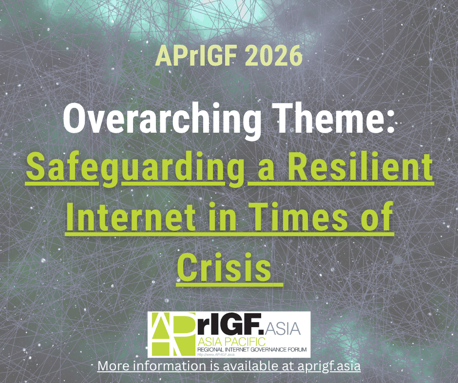 APrIGF 2026 Overarching Theme: Safeguarding a Resilient Internet in Times of Crisis